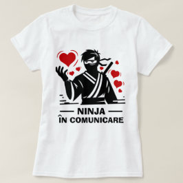 Ninja în comunicare T-shirt