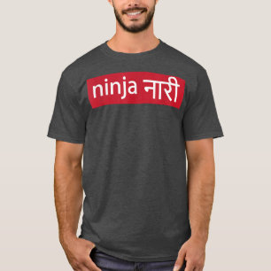 Ninja Naari Indian Women Hindi Empowerment Feminis T Shirt
