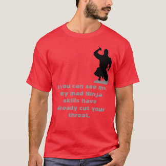 Ninjaen är den sist saken som du ska ser någonsin tee shirt