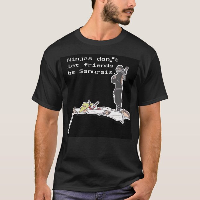 Ninjas låter inte vänner vara Samurais T-shirt (Framsida)