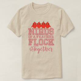 Nirds of a Feather T Shirt