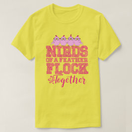 Nirds of a Feather T Shirt
