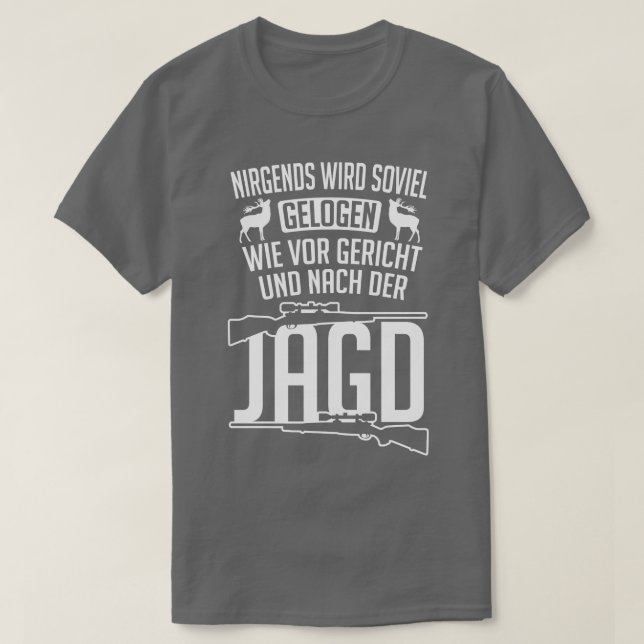 Nirgends wird so viel gelogen wibei der jagd t shirt (Design framsida)