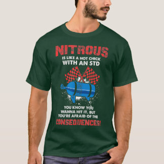 Nitrous är som en Hett Chick med en STD - dra T Shirt