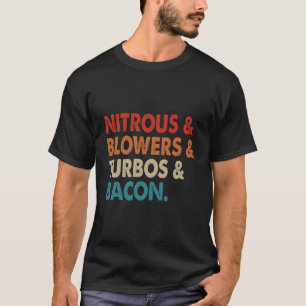 Nitrous & Blowers & Turbos & Bacon T Shirt