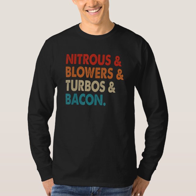 Nitrous & Blowers & Turbos & Bacon T Shirt (Framsida)