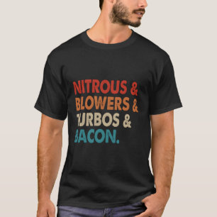 Nitrous Blowers Turbos Bacon T Shirt