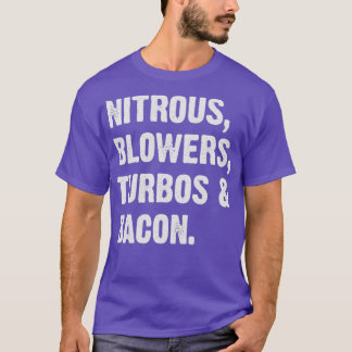 Nitrous Blowers Turbos och Bacon T Shirt