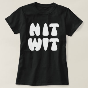 NITWIT T SHIRT