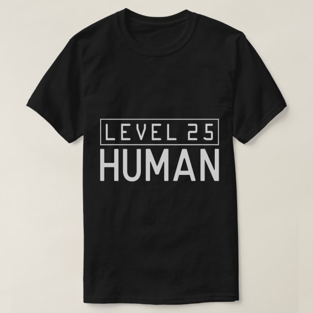 Nivå 25 Mänskligt - Spelare XP - födelsetal upp T Shirt (Design framsida)
