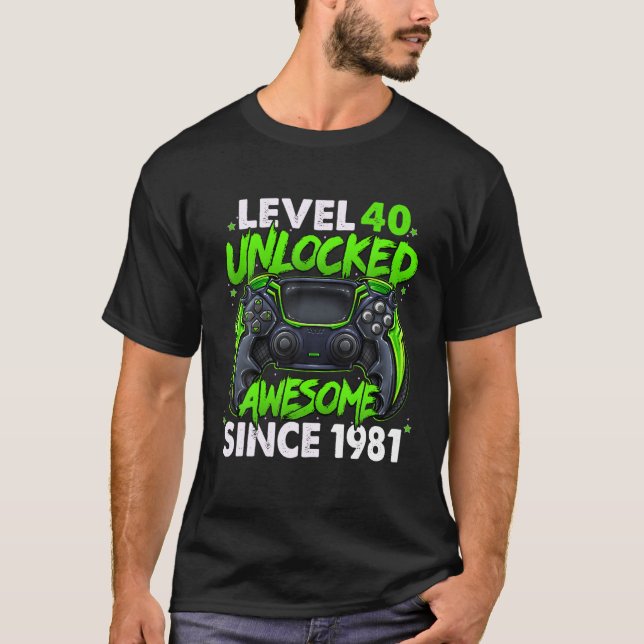 Nivå 40 olåst Fantastisk sedan 1981 40:e födelseda T Shirt (Framsida)