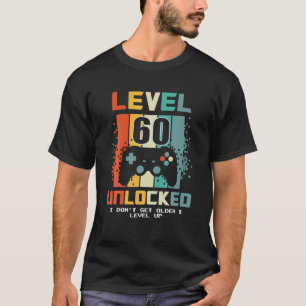 Nivå 60 Olåst Jag får inte äldre i nivå upp T Shirt