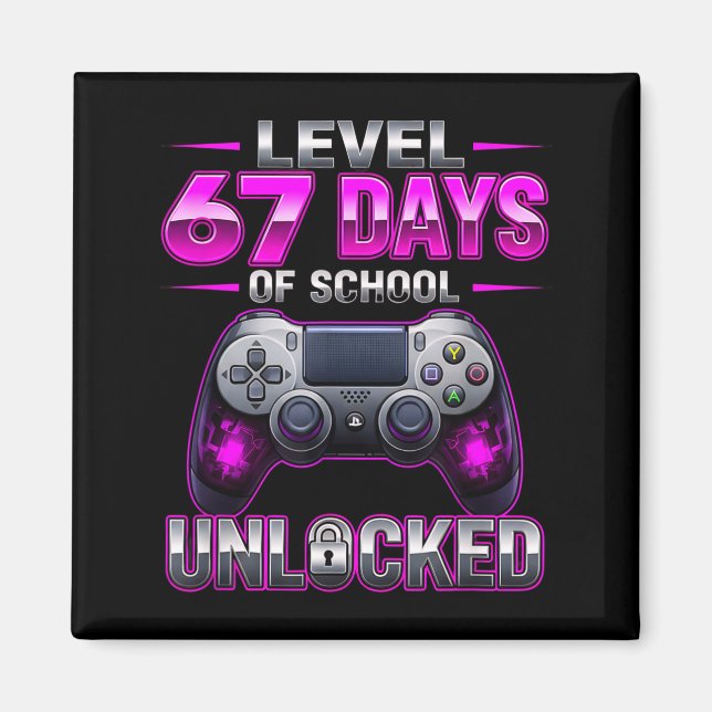 Nivå 67:e skoldagar upplåst Gamer Videospel Magnet (Framsidan)
