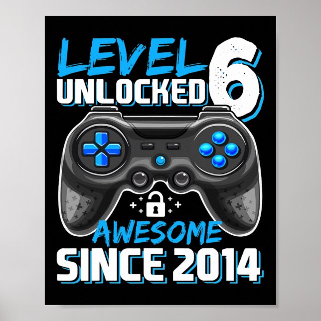 Nivå 6 Upplåst Awesome Sedan 2014 Video Game 6:e Poster (Framsidan)