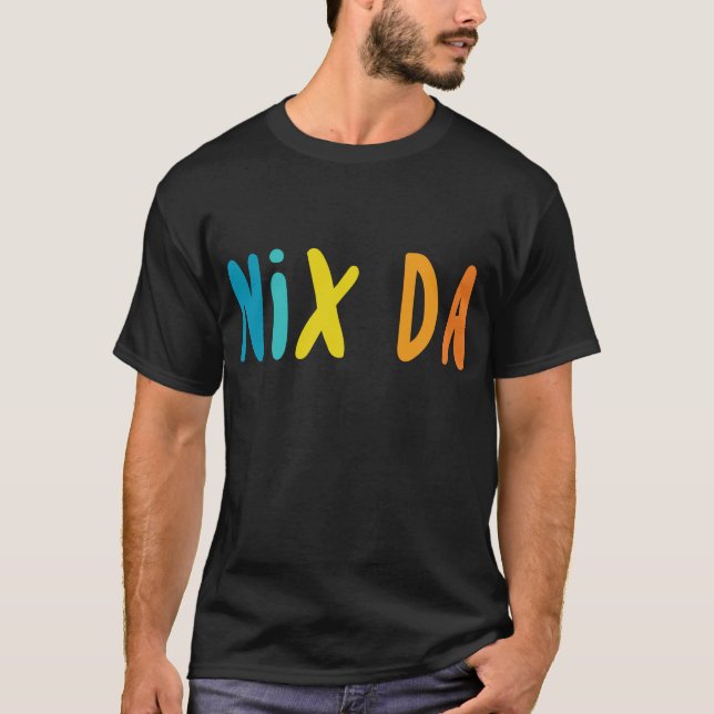 Nix Da, tysk för ingen väg T Shirt (Framsida)