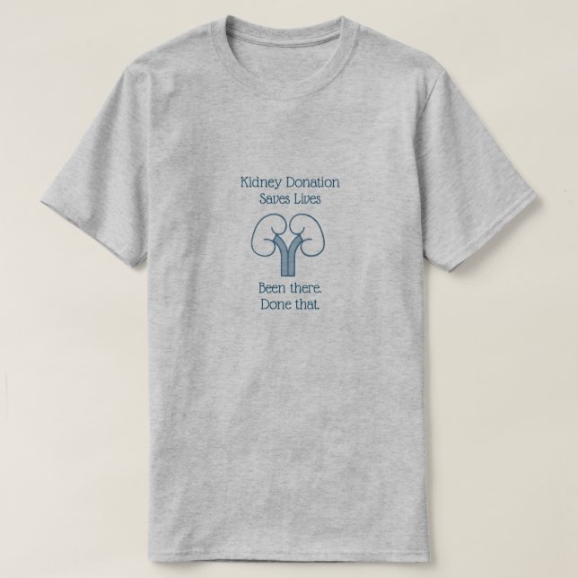 Njurdonationen, var där, gjorde det, grått t shirt (Design framsida)