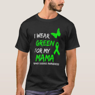 Njursjukdom I Bära Grönt för min Mamma T Shirt