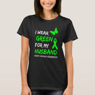 Njursjukdom I Grönt för Bära för min Make-menyflis T Shirt