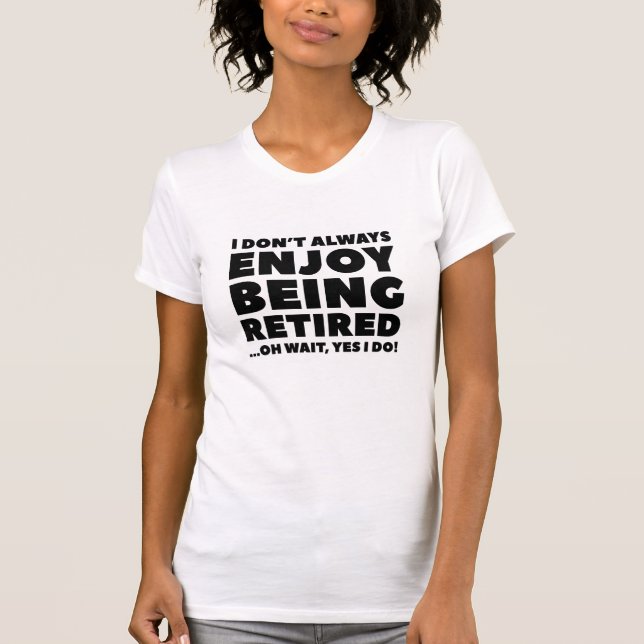 Njut av att vara pensionär t shirt (Framsida)