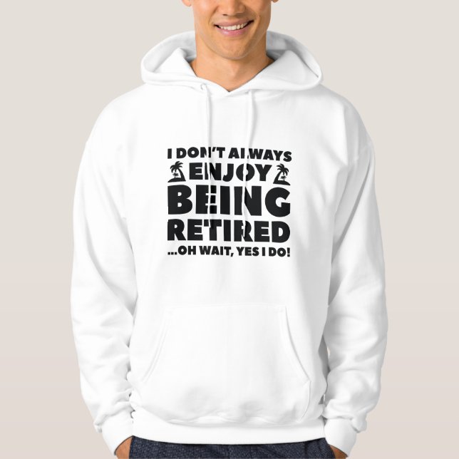 Njut av att vara pensionerad hoodie (Framsida)