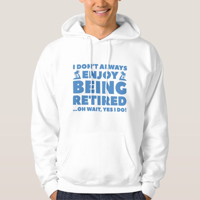 Njut av att vara pensionerad hoodie (Framsida)