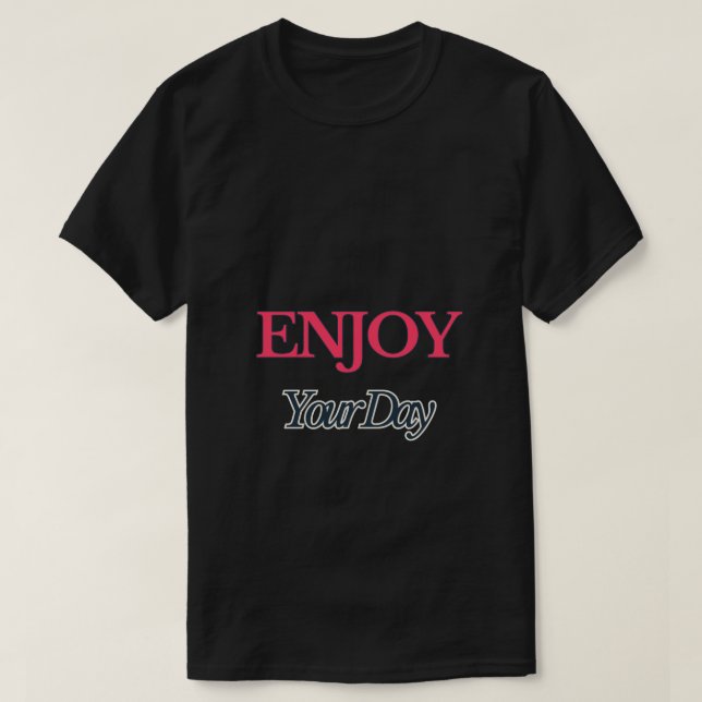 Njut av dagens T-Shirt (Design framsida)