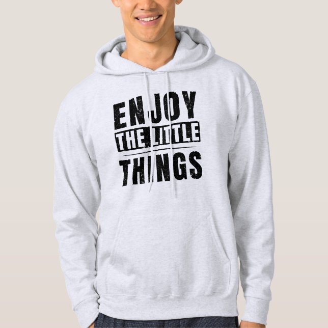 Njut av de små sakerna inspirerande citat hoodie (Framsida)