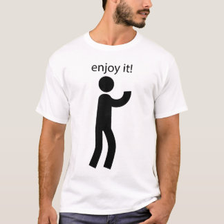 Njut av den - enkel och motiv T-Shirt-design T Shirt