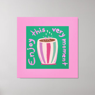 Njut av den här ögonblicket hett-offerten för kaff canvastryck