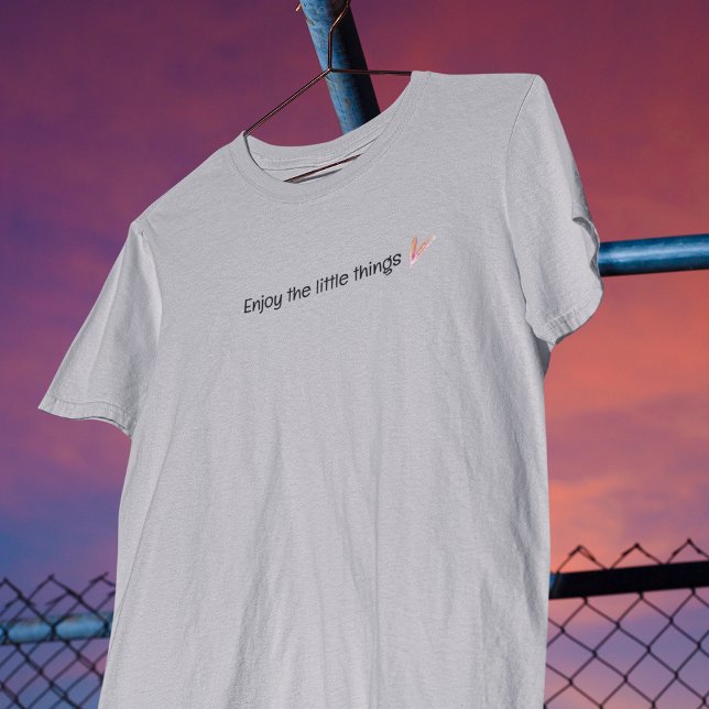 Njut av den lilla citatet Sak T Shirt (Enjoy The Little Things Quote T-Shirt)