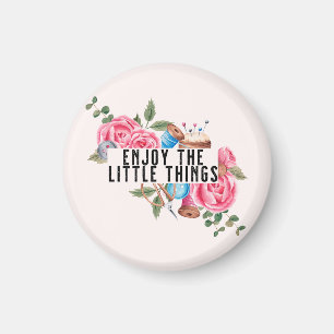 Njut av den lilla saken magnet