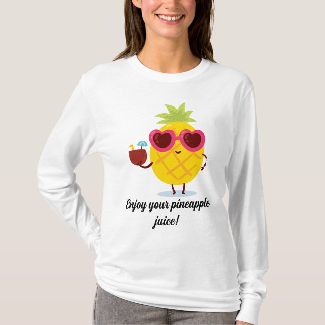 Njut av din ananas juice t shirt (Framsida)