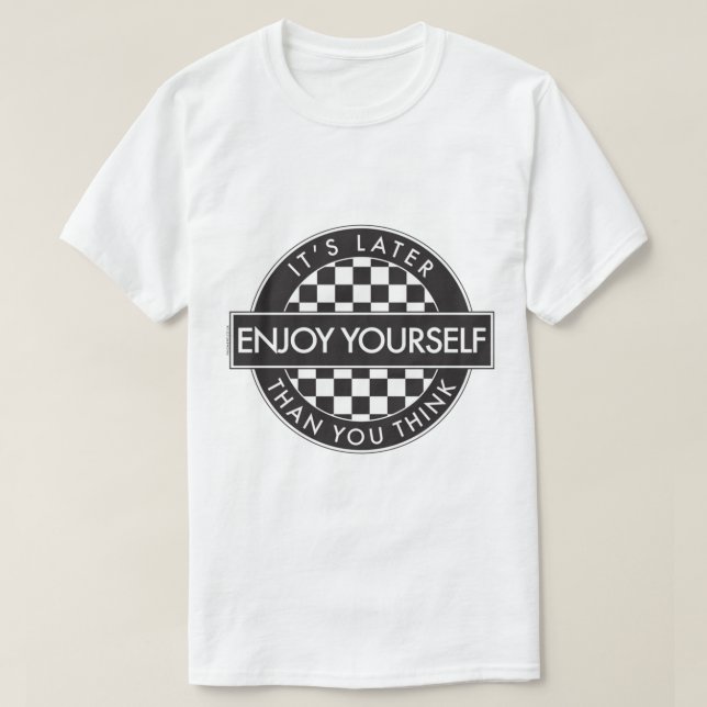 Njut av ditt eget IT_s senare än din Tänka [Round  T Shirt (Design framsida)