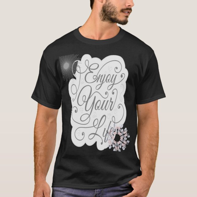 Njut av ditt liv t shirt (Framsida)