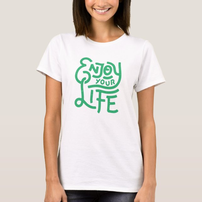 Njut av ditt liv t shirt (Framsida)