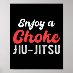Njut av en strypning Jiu Jitsu Judo Boxning Muay T Poster