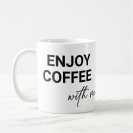 Njut av kaffe med mig kaffemugg