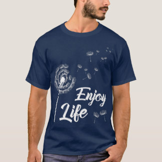 Njut av Life Motivation Dandelion som säger Dandel T Shirt