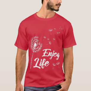 Njut av Life Motivation Dandelion som säger Dandel T Shirt