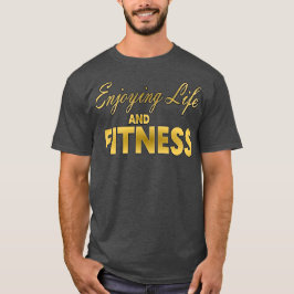 Njut av livet och fitness t shirt