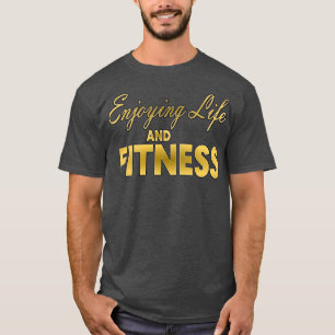 Njut av livet och fitness t shirt