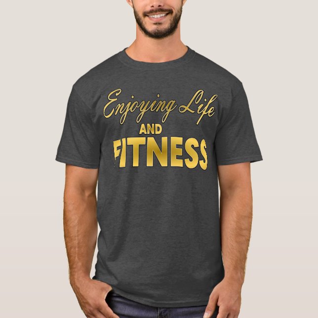 Njut av livet och fitness t shirt (Framsida)
