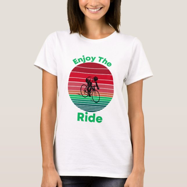 Njut av Ride inspirational Cycling Quote T Shirt (Framsida)