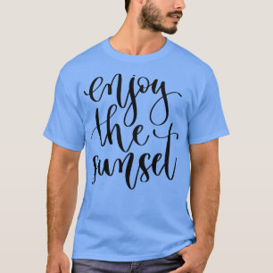 Njut av solnedgången t shirt