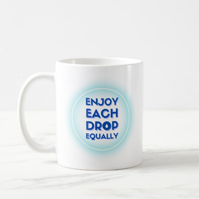 Njut av varje droppe på samma sätt kaffemugg (Vänster)