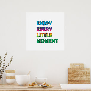 njut av varje liten stund poster