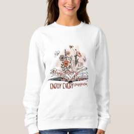 Njut av varje ögonblick av positivt budskap t shirt