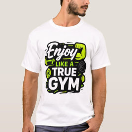 Njut som en sann gymträning design t shirt