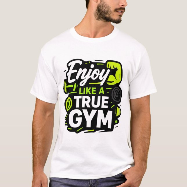 Njut som en sann gymträning design t shirt (Framsida)