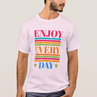 Njut varje dag av manar-skjortans design t shirt